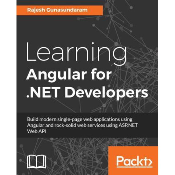 Pre-Owned Learning Angular for .NET Developers: Develop dynamic .NET web applications powered by Angular 4 (Paperback) 178588428X 9781785884283