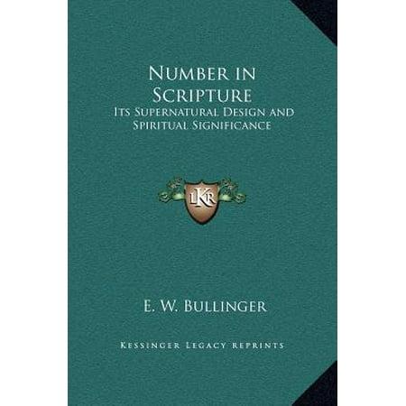 - Number in Scripture : Its Supernatural Design and Spiritual Significance