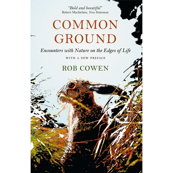 Common Ground: Encounters with Nature at the Edges of Life, (Hardcover)