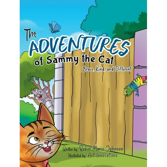 The Adventures of Sammy the Cat: Brave, Kind, and Different, (Hardcover)