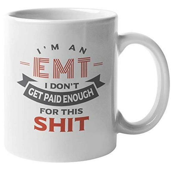 I'm an EMT Funny Coffee & Tea Gift Mug for Men & Women Medical Technician (11oz)