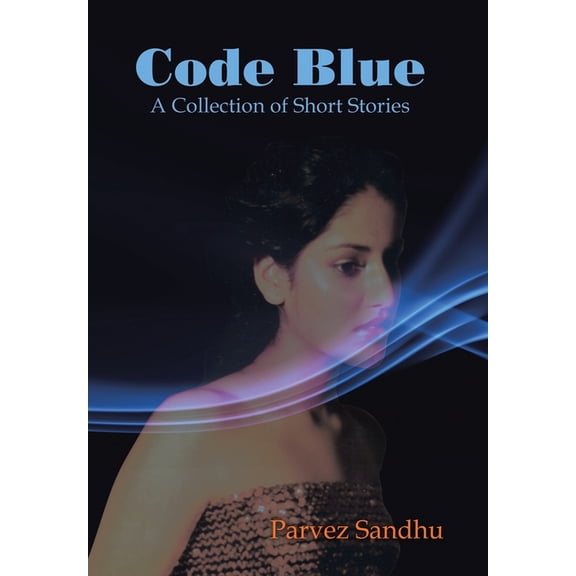 Code Blue: A Collection of Short Stories, (Hardcover)