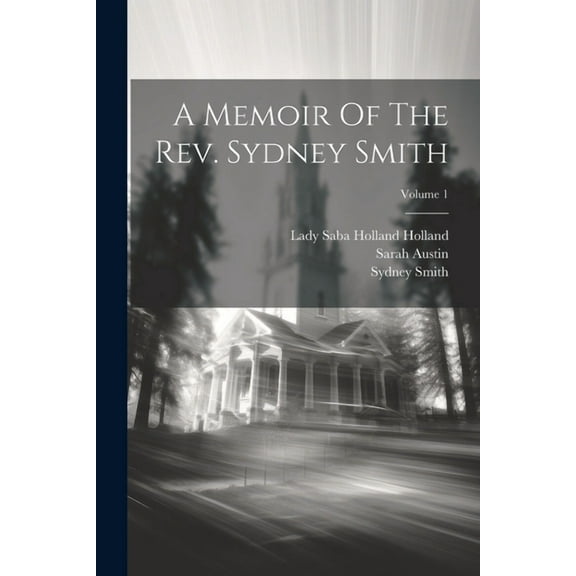 A Memoir Of The Rev. Sydney Smith; Volume 1 (Paperback)