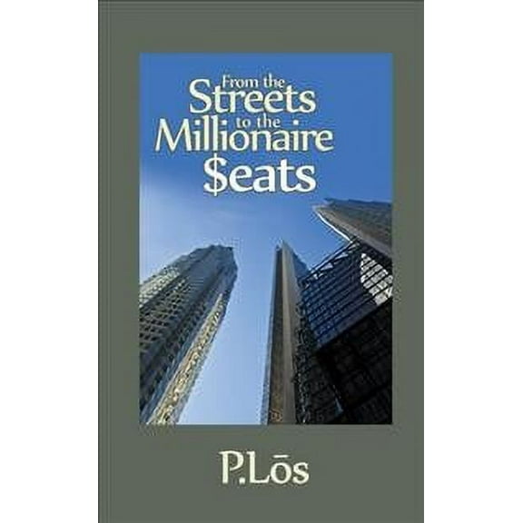 From the Streets to the Millionaire $Eats (Paperback) by P Los