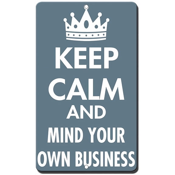 Keep Calm and Mind Your Own Business Safety Sign - 8"x12" Aluminum Sign for Outdoor Indoor Home Office Business Space