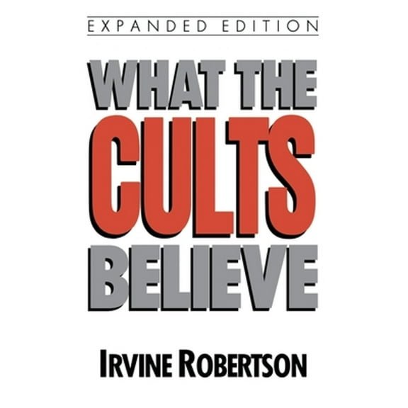 Pre-Owned What the Cults Believe (Paperback) by Irvine Robertson