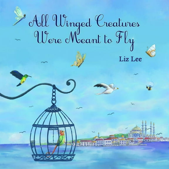All Winged Creatures Were Meant to Fly, (Paperback)