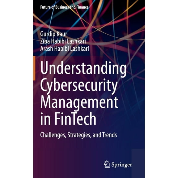 Future of Business and Finance Understanding Cybersecurity Management in Fintech: Challenges, Strategies, and Trends, (Hardcover)