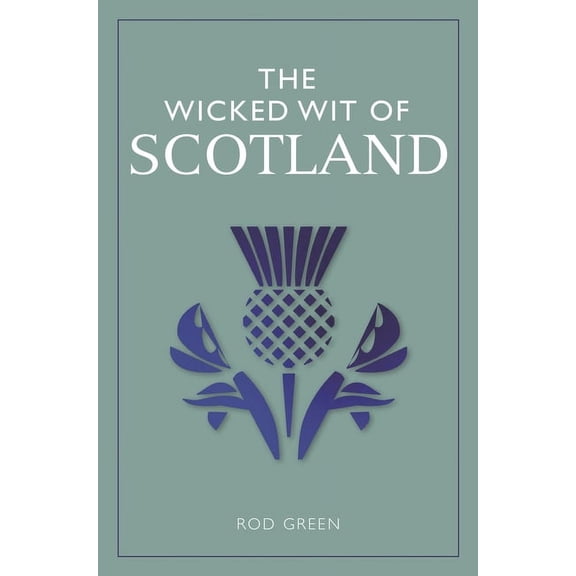 The Wicked Wit The Wicked Wit of Scotland, (Hardcover)