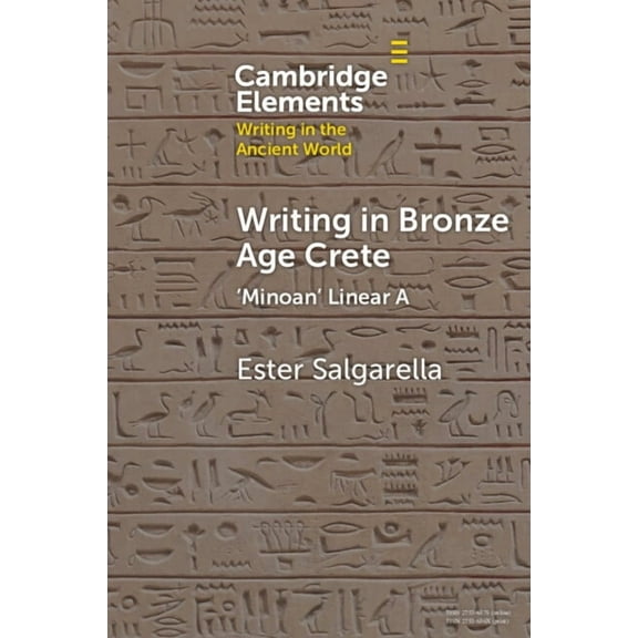 Elements in Writing in the Ancient World Writing in Bronze Age Crete, (Paperback)