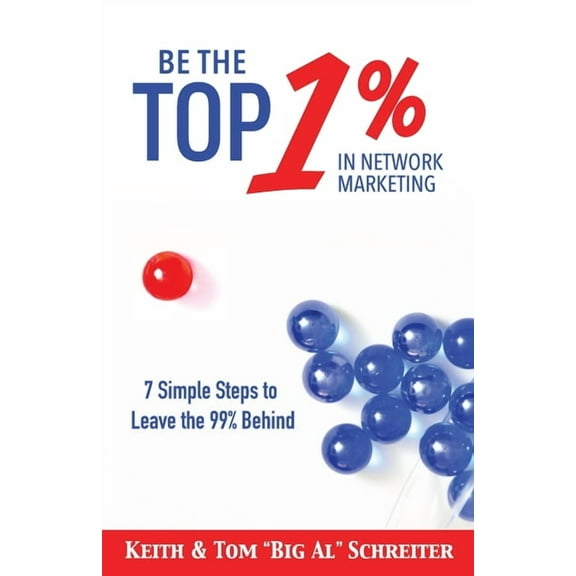 Be the Top 1% in Network Marketing, (Paperback)