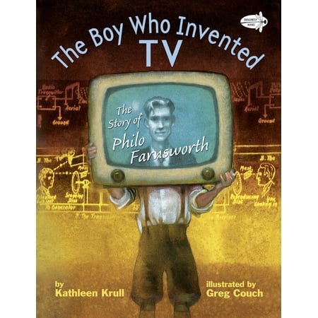 The Boy Who Invented TV: The Story of Philo Farnsworth (Best Of Professor Farnsworth)