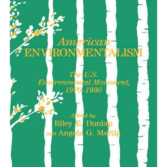 American Environmentalism: The Us Environmental Movement, 1970-1990, (Paperback)