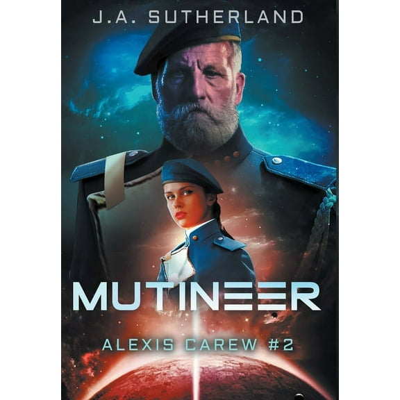 Alexis Carew Mutineer: Alexis Carew #2, Book 2, (Hardcover)