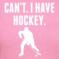 thumbnail image 3 of CafePress - Cant I Have Hockey T Shirt - Women's Traditional Fit Dark T-Shirt, 3 of 4