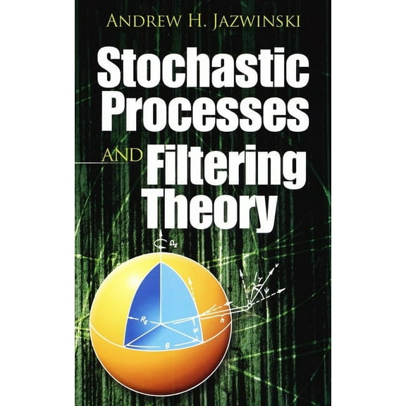 Dover Books on Electrical Engineering Stochastic Processes and Filtering Theory, (Paperback)