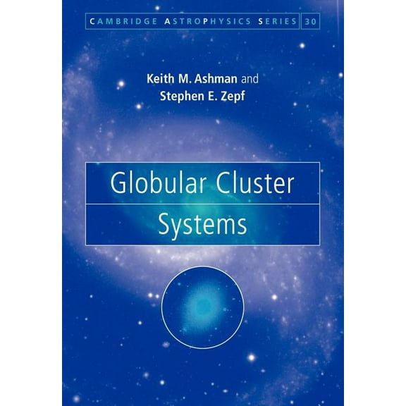 Cambridge Astrophysics Globular Cluster Systems, Book 30, (Paperback)