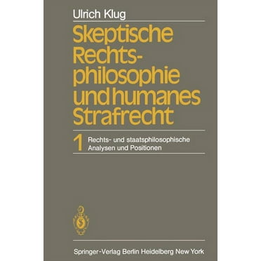 Skeptische Rechtsphilosophie Und Humanes Strafrecht: Band 1 Rechts- Und Staatsphilosophische Analysen Und Positionen (Paperback)