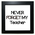 thumbnail image 1 of Never foget mi profesor estudiante citar Mesa de pared con marco cuadrado negro, 1 of 4