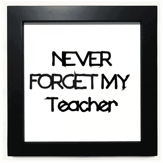 Never foget mi profesor estudiante citar Mesa de pared con marco cuadrado negro