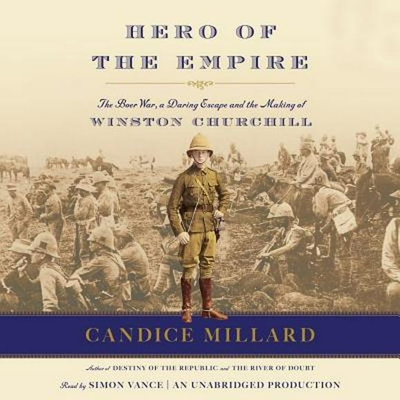 Pre-Owned Hero of the Empire: The Boer War, a Daring Escape, and the Making of Winston Churchill (Audiobook 9780307987938) by Candice Millard, Simon Vance