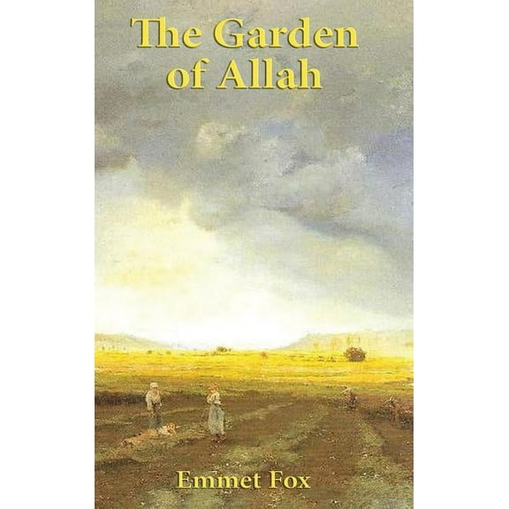 The Garden of Allah: A Study in Spiritual Consciousness and Mental Discipline, (Hardcover)