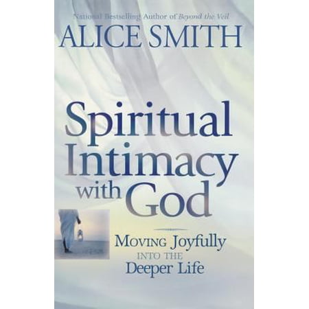 Pre-Owned Spiritual Intimacy With God: Moving Joyfully Into the Deeper Life (Paperback) 1463699360 9781463699369