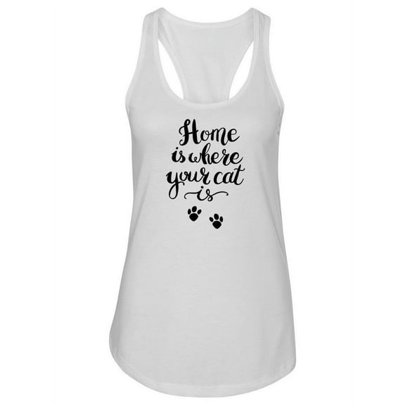 Home Is Where Your Cat Is Quote. Tank Women -Image by Shutterstock, Female Small