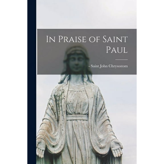 In Praise of Saint Paul, (Paperback)