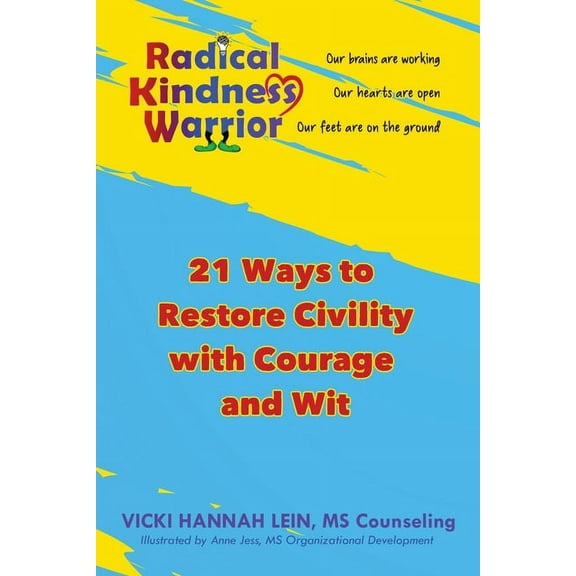 Radical Kindness Warrior: Restoring Civility with Courage and Wit, (Paperback)