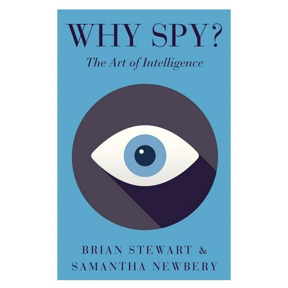 Why Spy?: The Art of Intelligence, (Paperback)
