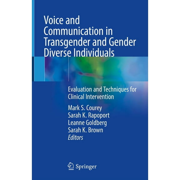 Voice and Communication in Transgender and Gender Diverse Individuals: Evaluation and Techniques for Clinical Interventi, (Hardcover)