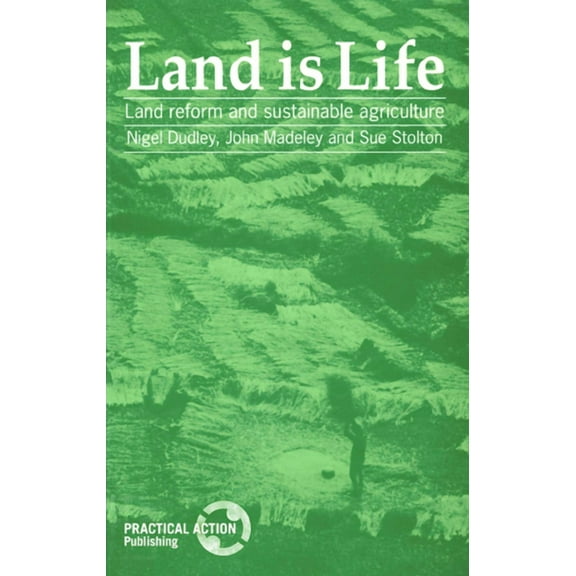 Land Reform and Sustainable Agriculture Land Is Life: Land Reform and Sustainable Agriculture, (Paperback)