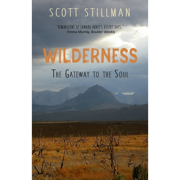 Pre-Owned Wilderness, The Gateway To The Soul: Spiritual Enlightenment Through Wilderness (Paperback) 1732352208 9781732352209