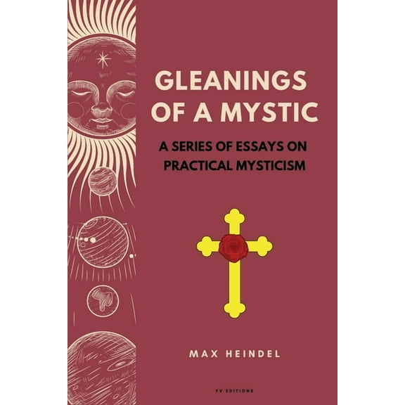 Gleanings of a Mystic: A series of essays on Practical Mysticism (Easy to Read Layout), (Paperback)