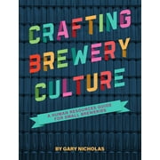 Crafting Brewery Culture : A Human Resources Guide for Small Breweries (Paperback)