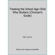 Treating the School Age Child Who Stutters (Clinician's Guide), Used [Paperback]