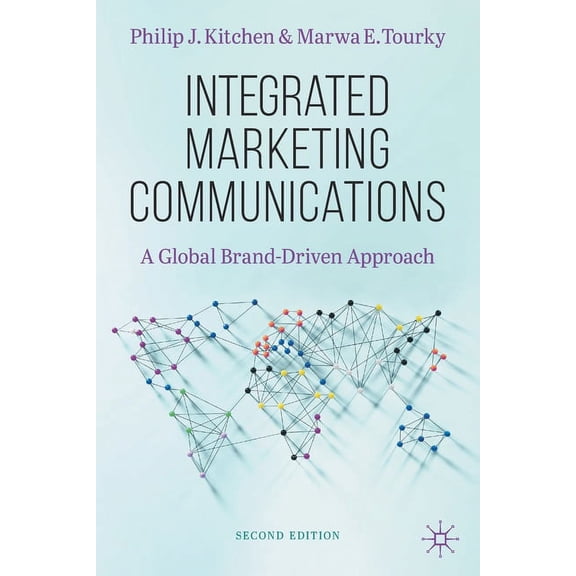 Integrated Marketing Communications: A Global Brand-Driven Approach, (Paperback)