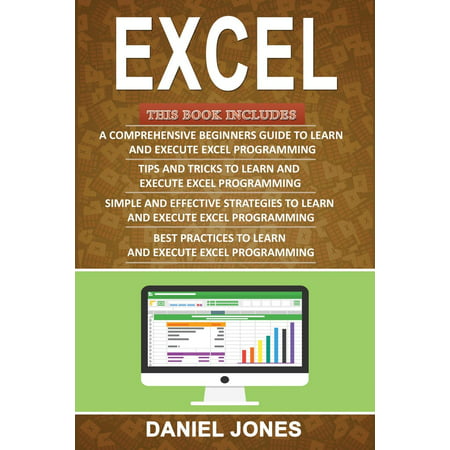 Excel : 4 Books in 1- Bible of 4 Manuscripts in 1-Beginner's Guide+ Tips and Tricks+ Simple and Effective Strategies+ Best Practices to Learn Excel Programming (Best Excel Tips For Accountants)