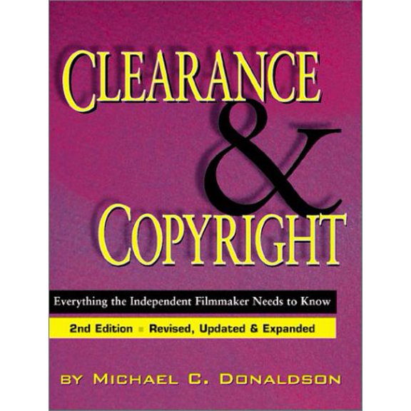 Pre-Owned Clearance and Copyright: Everything the Independent Filmmaker Needs to Know (Paperback) by Michael C Donaldson