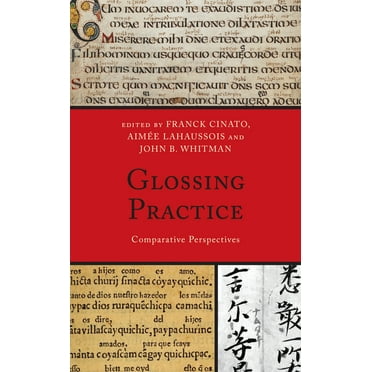 Glossing Practice: Comparative Perspectives, (Hardcover)