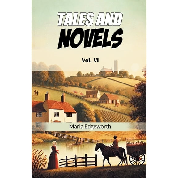 Tales And Novels Vol. VI, (Paperback)