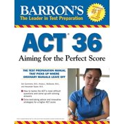 Barron's ACT 36: Aiming for the Perfect Score: Barron's ACT 36 : Aiming for the Perfect Score (Paperback)