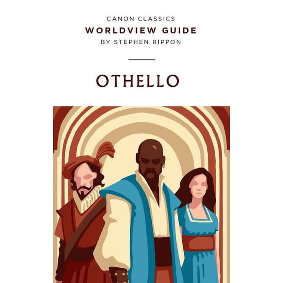 Canon Classics Literature Worldview Guide for Shakespeare's Othello: Worldview Guide, (Paperback)