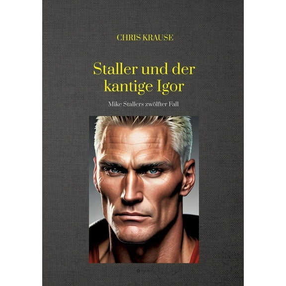Staller und der kantige Igor: Mike Stallers zwölfter Fall (Paperback)