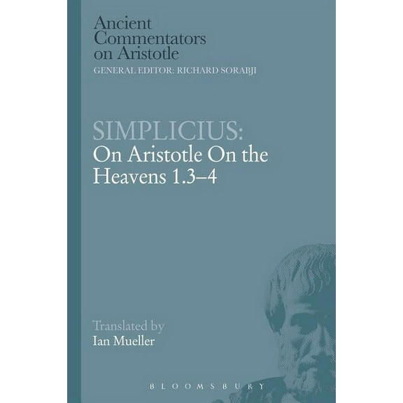 Ancient Commentators on Aristotle Simplicius: On Aristotle On the Heavens 1.3-4, (Hardcover)