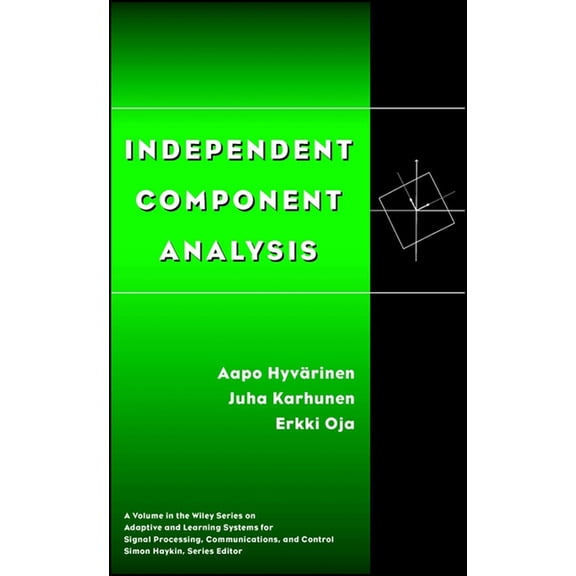 Adaptive and Cognitive Dynamic Systems:  Independent Component Analysis, Book 26, (Hardcover)