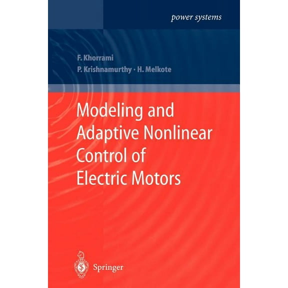 Power Systems Modeling and Adaptive Nonlinear Control of Electric Motors, (Paperback)