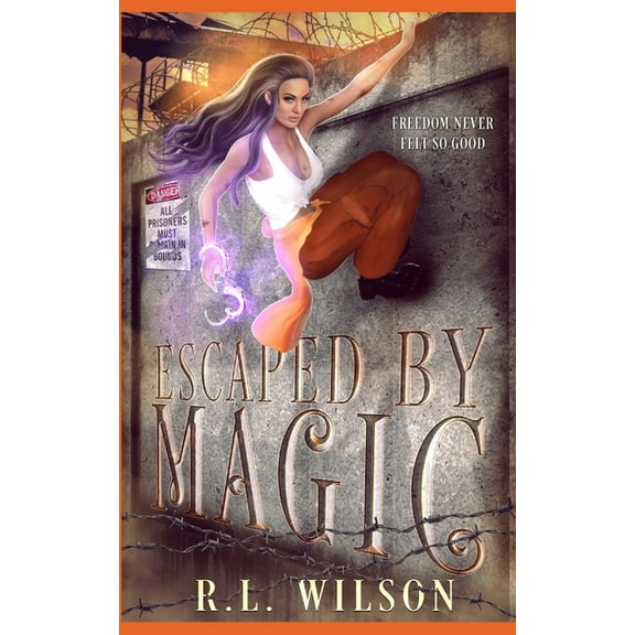 Escaped By Magic: A Paranormal Prison Romance