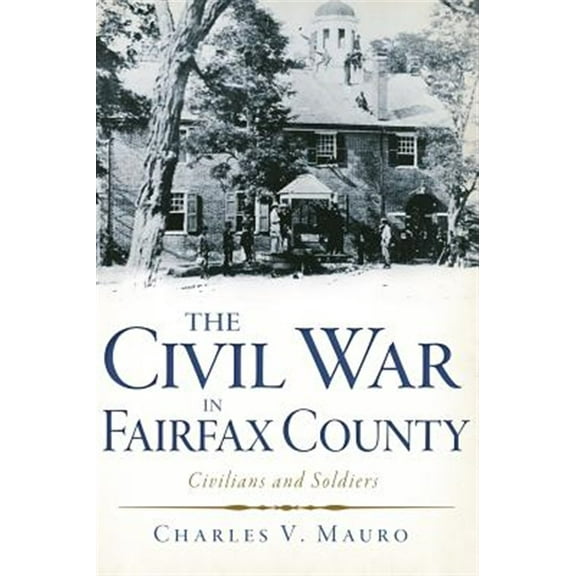 The Civil War in Fairfax County (Hardcover)